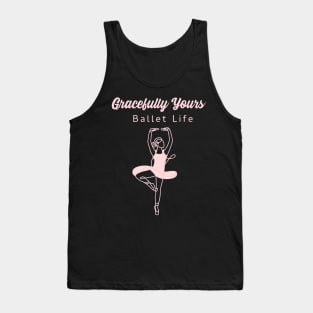 Gracefully Yours Ballet Life Tank Top